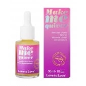 Возбуждающие капли для клитора Make Me Quiver - 30 мл. - Love to Love - купить с доставкой в Кемерово
