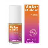 Пролонгирующий гель для мужчин Take It Slow - 30 мл. - Love to Love - купить с доставкой в Кемерово