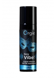 Гель для массажа ORGIE Sexy Vibe Liquid Vibrator с эффектом вибрации - 15 мл. - ORGIE - купить с доставкой в Кемерово