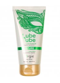 Интимный гель на водной основе Lube Tube Nature - 150 мл. - ORGIE - купить с доставкой в Кемерово