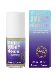 Стимулирующий гель для пениса Pulse Me Down - 30 мл. - Love to Love - купить с доставкой в Кемерово