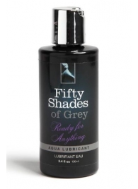 Лубрикант на водной основе Ready for Anything Aqua Lubricant - 100 мл. - Fifty Shades of Grey - купить с доставкой в Кемерово